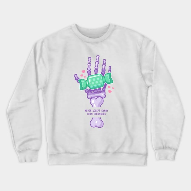 Never Accept Candy from Strangers Crewneck Sweatshirt by Sugar & Bones